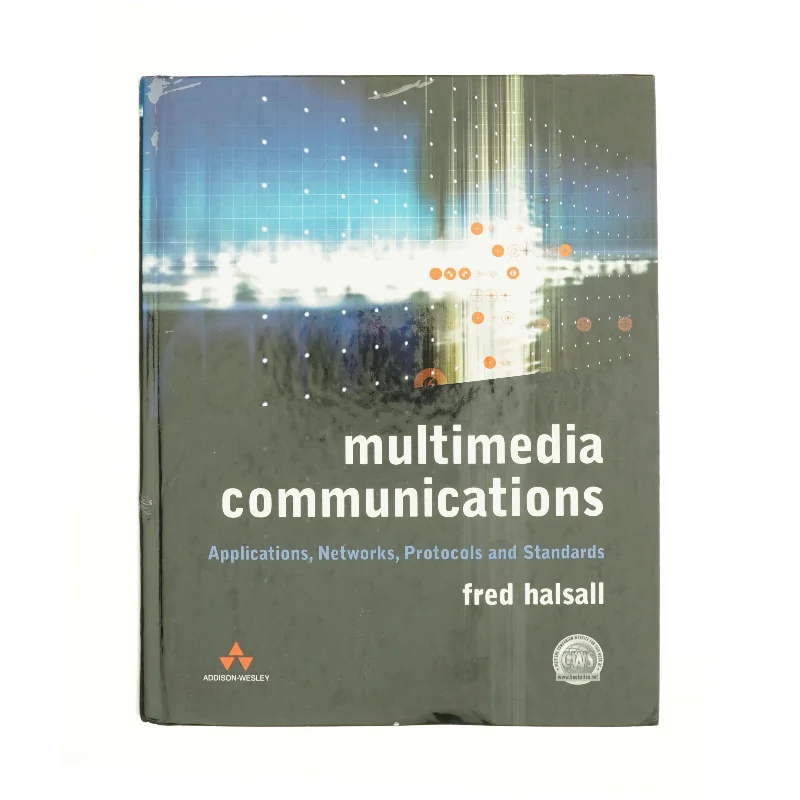 Multimedia Communications : Applications, Networks, Protocols and Standards by Fred Halsall af Fred Halsall (Bog)
