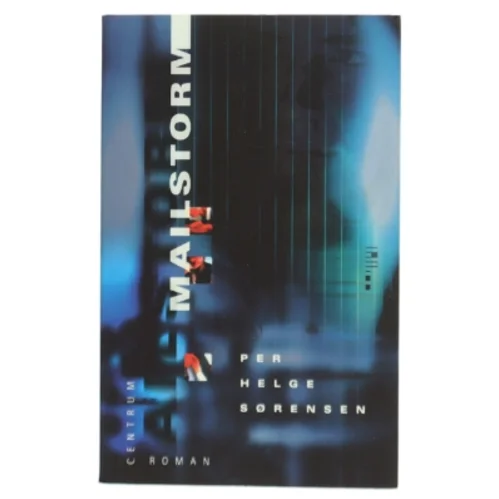Mailstorm : roman af Per Helge Sørensen (Bog)