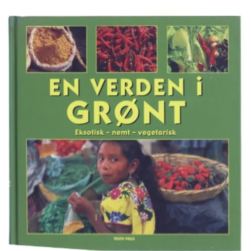 En verden i grønt af Troth Wells (Bog)