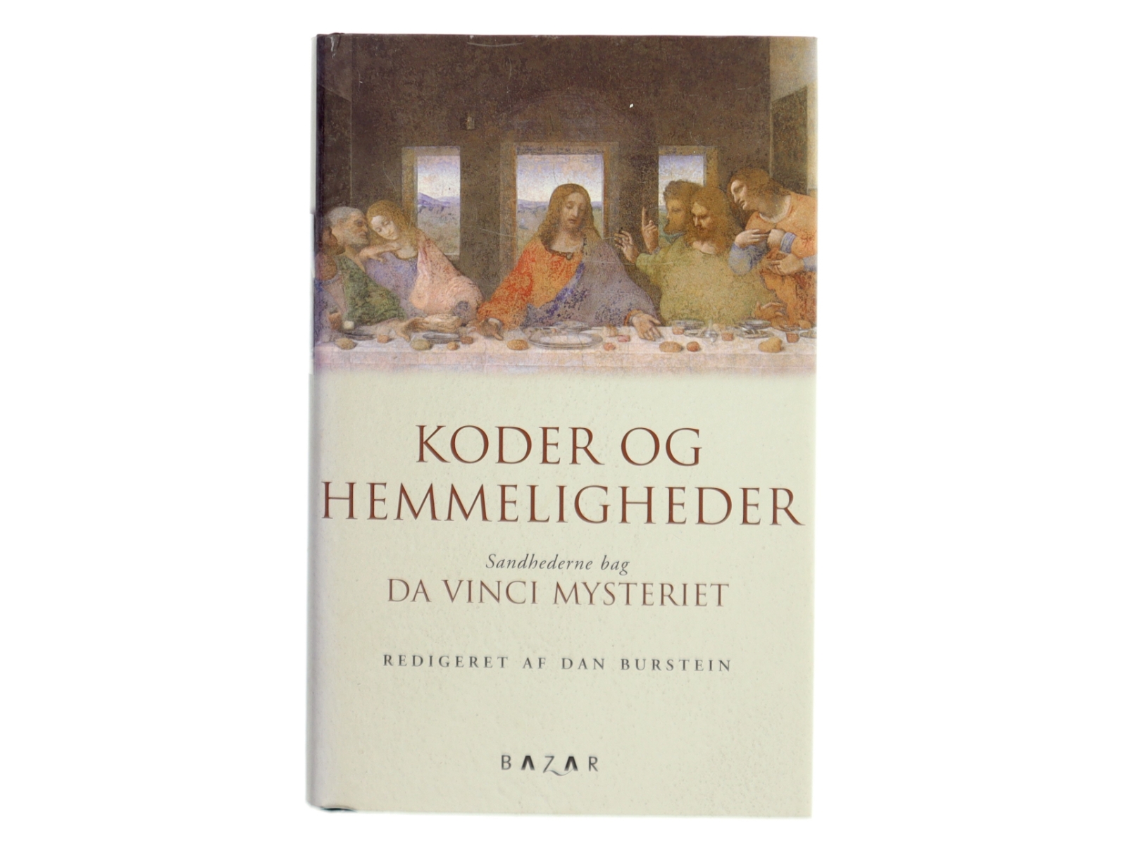 Koder og hemmeligheder : sandhederne bag Da Vinci mysteriet af Dan Burstein (Bog)