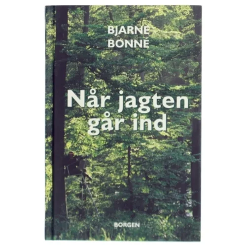 Når jagten går ind af Bjarne Bonné (Bog)