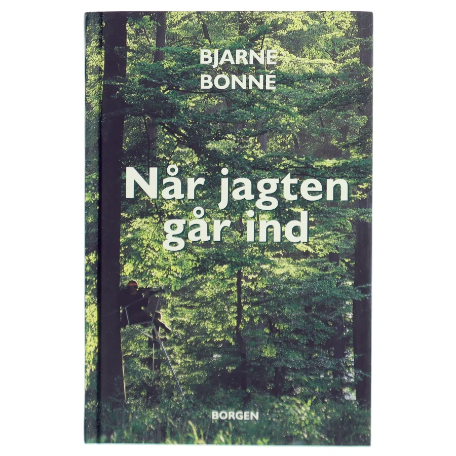 Når jagten går ind af Bjarne Bonné (Bog)