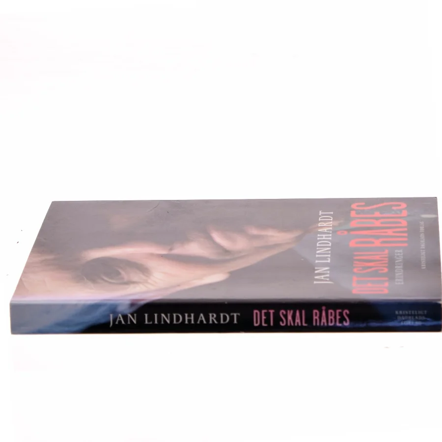Det skal råbes : erindringer af Jan Lindhardt (Bog)