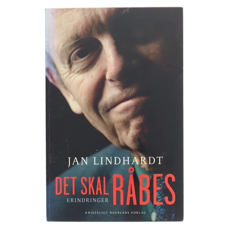 Det skal råbes : erindringer af Jan Lindhardt (Bog)