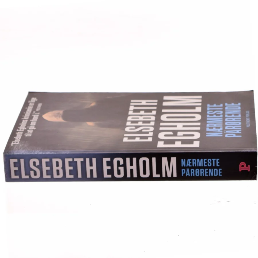 Elsebeth Egholm - Nærmeste Pårørende fra Politikens Forlag af Elsebeth Egholm (Bog)