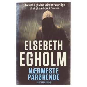 Elsebeth Egholm - Nærmeste Pårørende fra Politikens Forlag af Elsebeth Egholm (Bog)