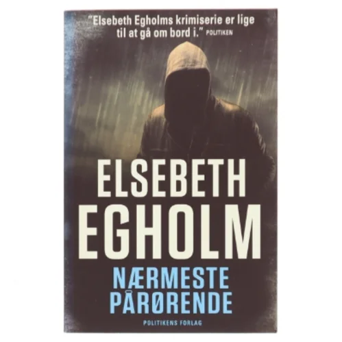 Elsebeth Egholm - Nærmeste Pårørende fra Politikens Forlag af Elsebeth Egholm (Bog)