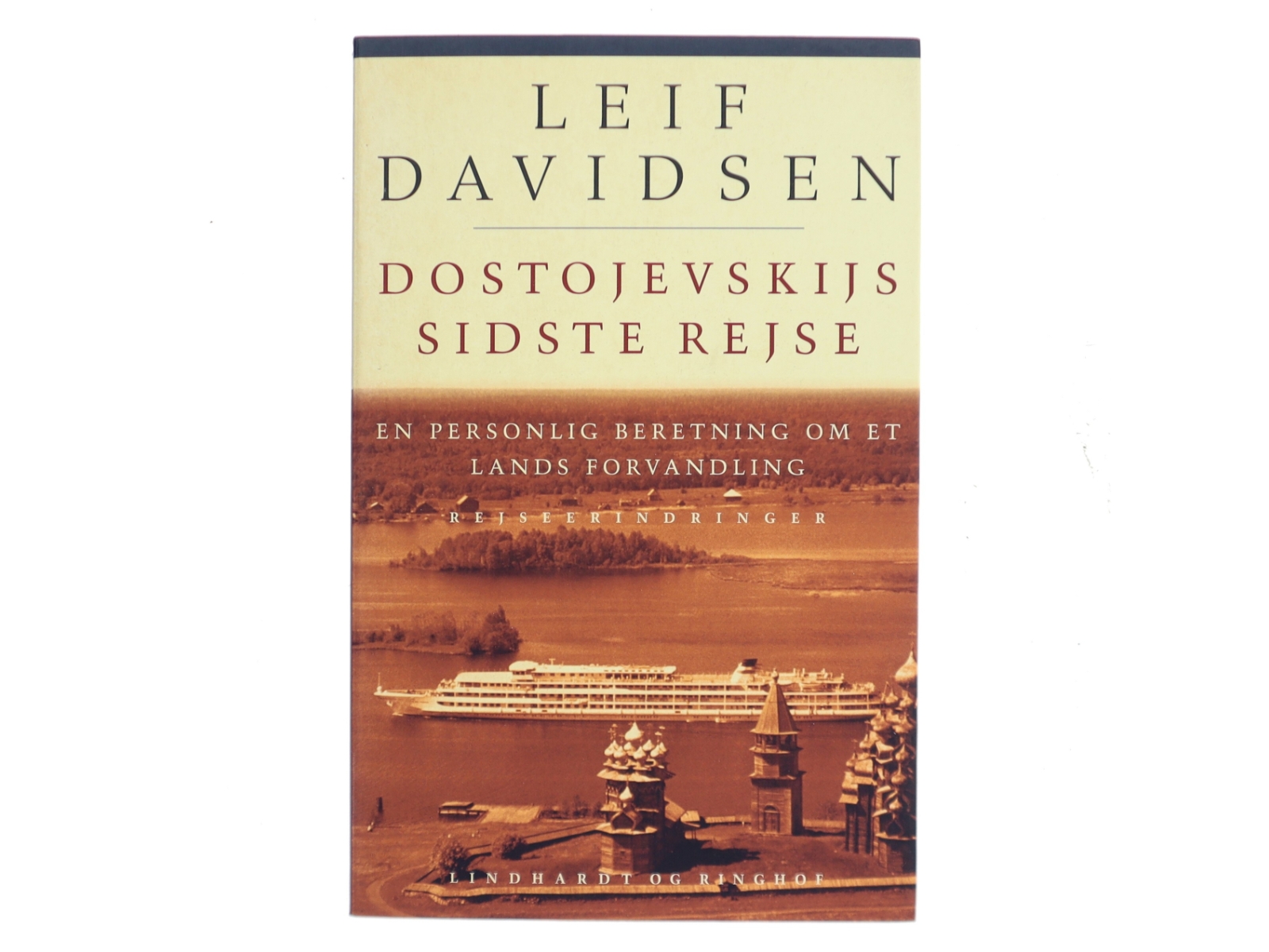 Dostojevskijs sidste rejse : en personlig beretning om et lands forvandling : rejseerindringer af Leif Davidsen (Bog)
