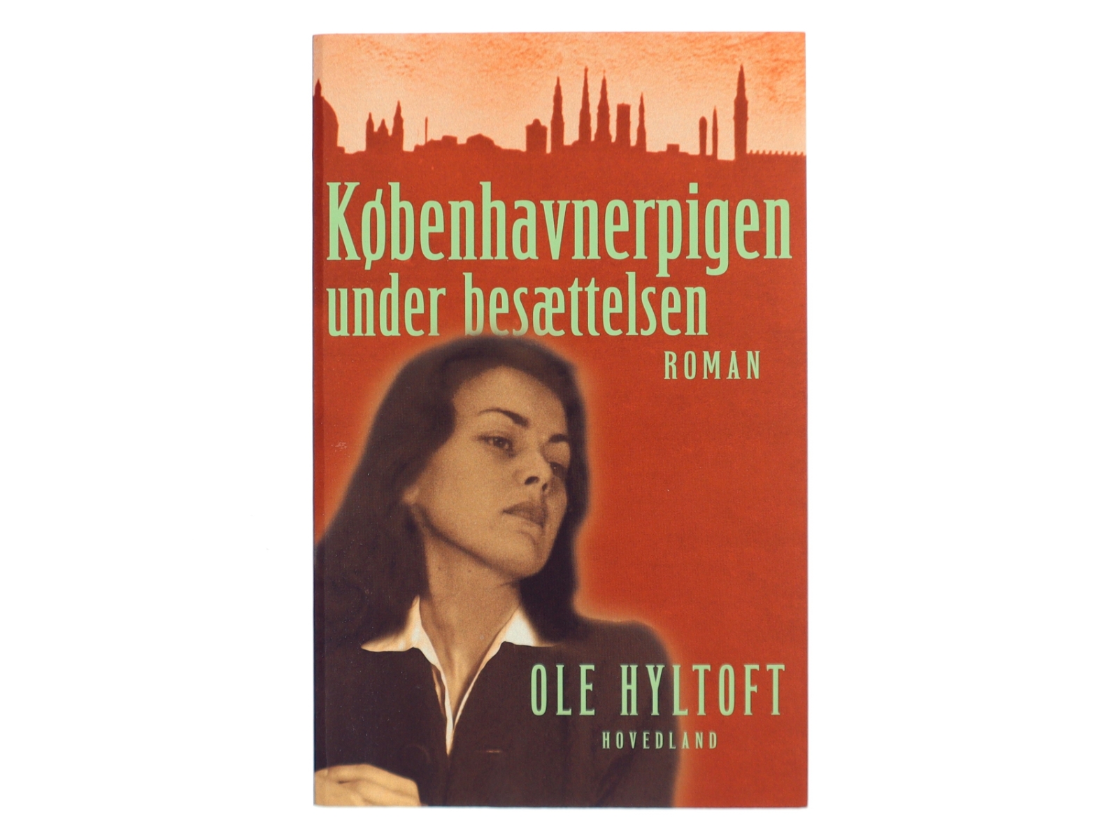 Københavnerpigen under besættelsen : roman af Ole Hyltoft (Bog)