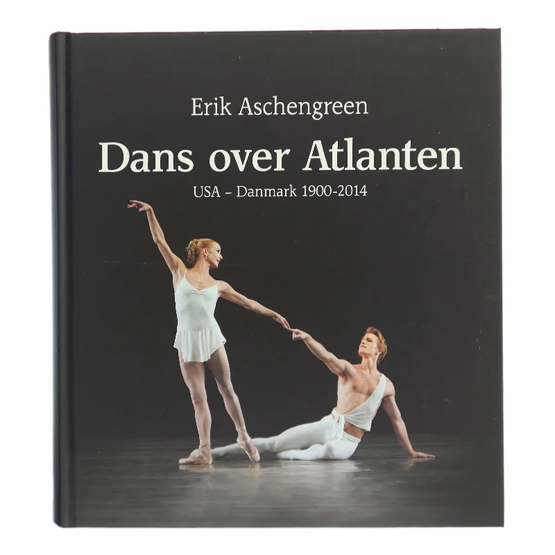Dans over Atlanten : USA - Danmark 1900-2014 af Erik Aschengreen (Bog)