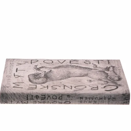 Grónské mýty a pověsti af Knud Rasmussen (f. 1879) (Bog)