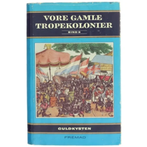 Vore Gamle Tropekolonier Bind 8 fra Fremad