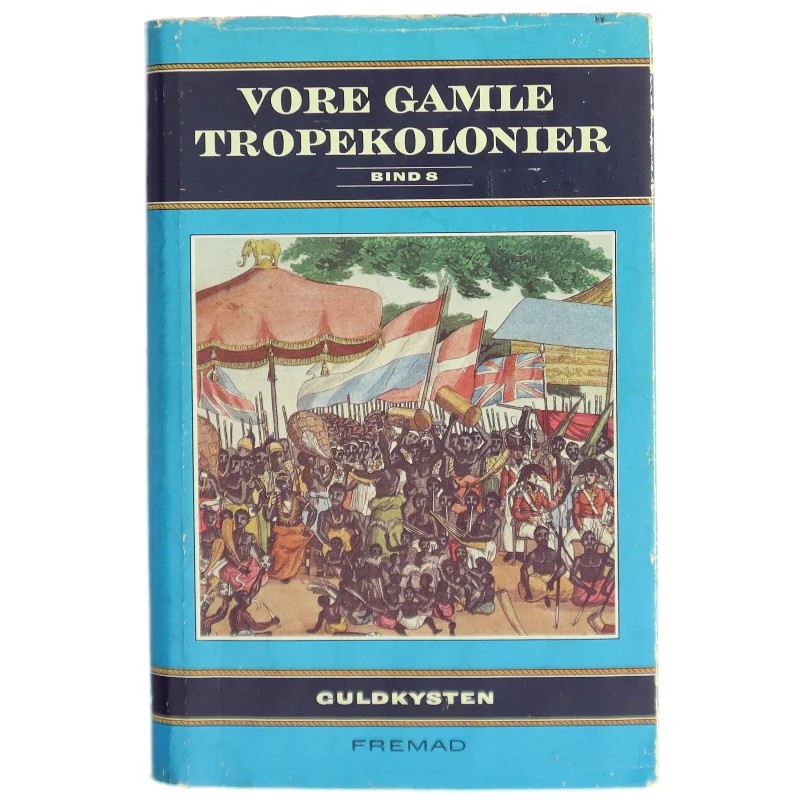 Vore Gamle Tropekolonier Bind 8 fra Fremad