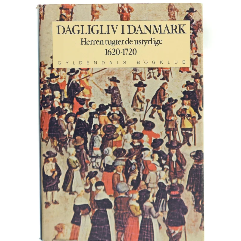 Dagligliv i Danmark 1620-1720, bog om dansk historie fra Gyldendals Bogklub