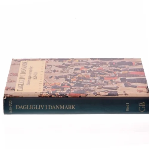 Dagligliv i Danmark 1620-1720, bog om dansk historie fra Gyldendals Bogklub