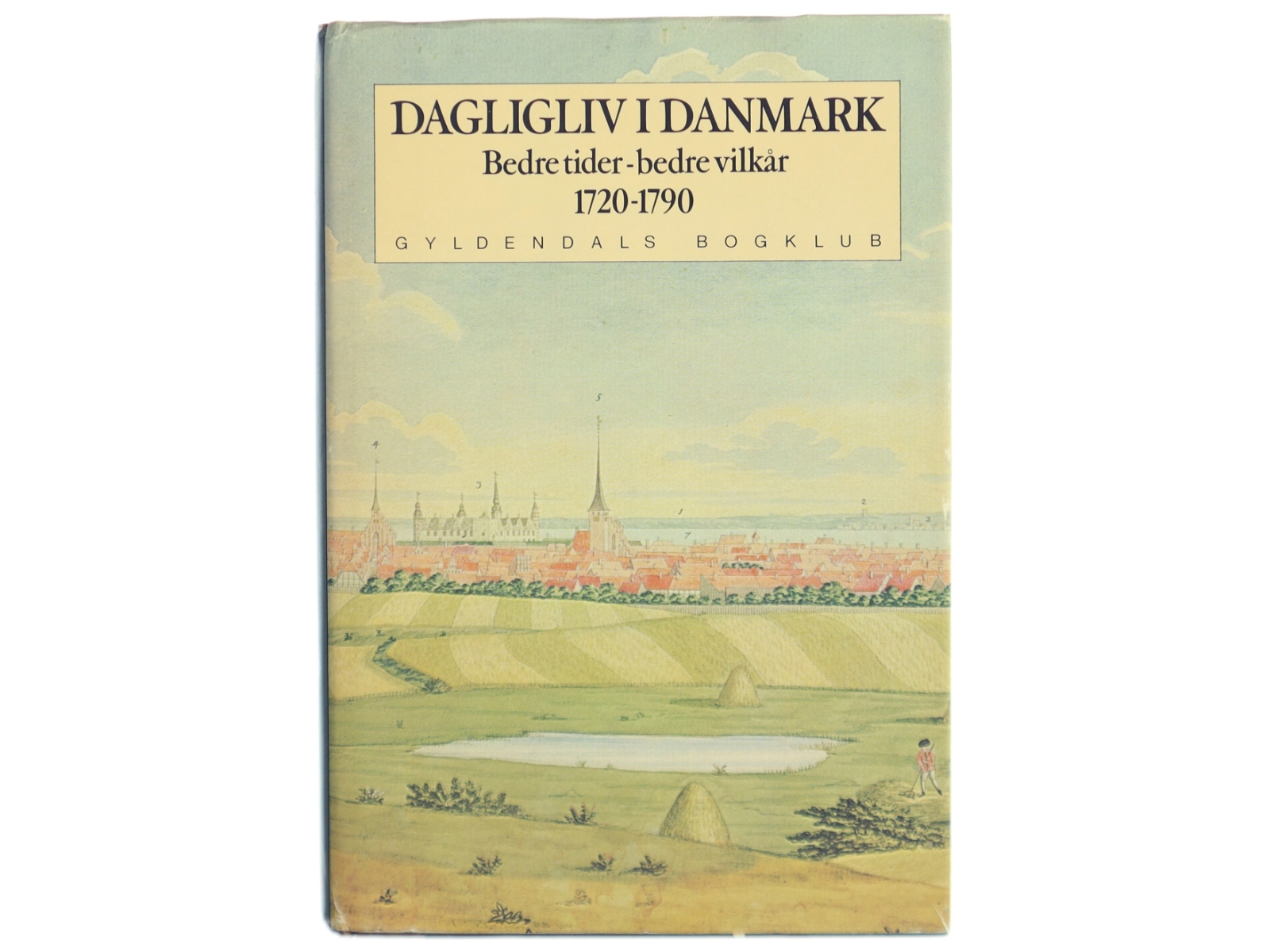 Dagligliv i Danmark 1720-1790 bog fra Gyldendals Bogklub