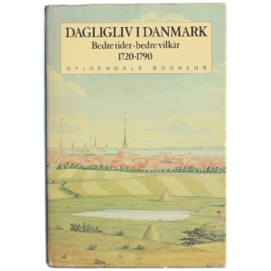 Dagligliv i Danmark 1720-1790 bog fra Gyldendals Bogklub