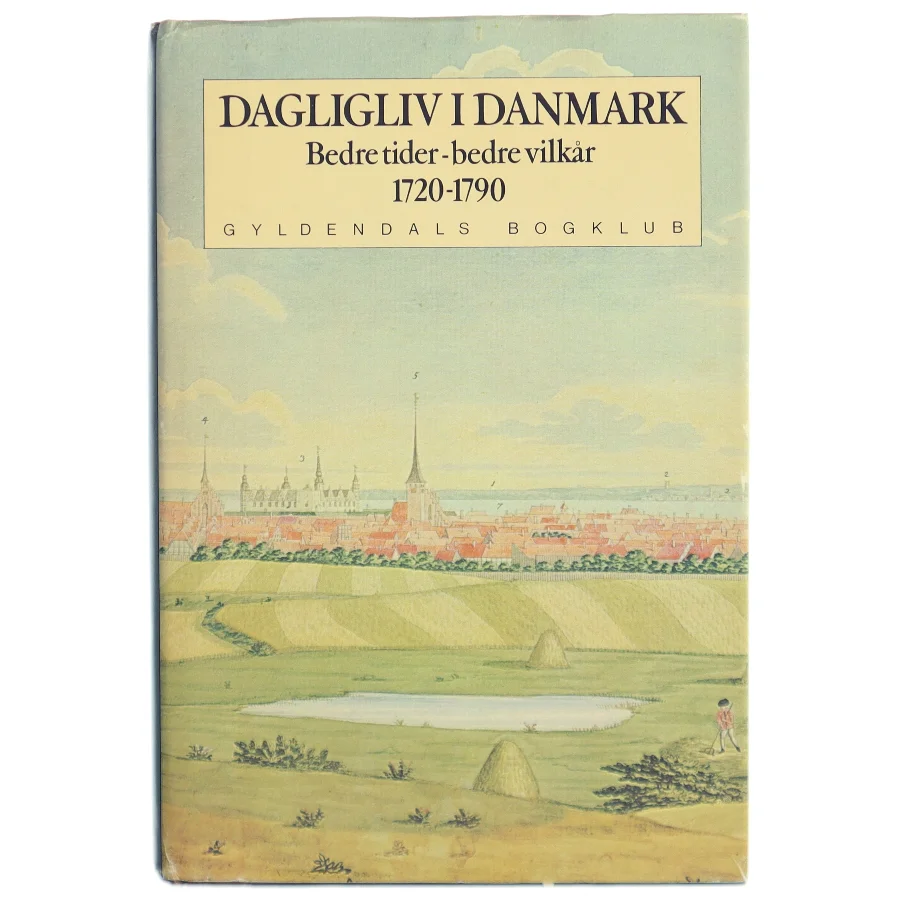 Dagligliv i Danmark 1720-1790 bog fra Gyldendals Bogklub