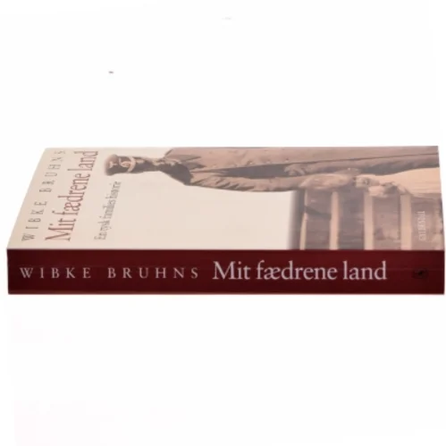 Mit fædrene land : en tysk families historie af Wibke Bruhns (Bog)