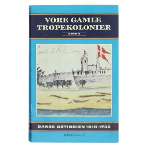 Bog om Dansk Ostindien 1616-1732 fra Fremad