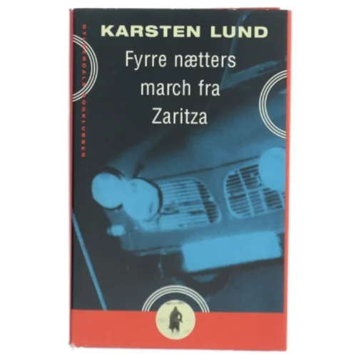 Fyrre nætters march fra Zaritza af Karsten Lund (f. 1954) (Bog)