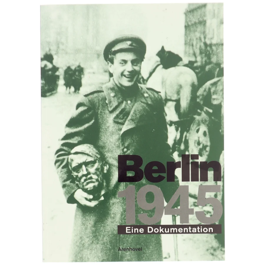 Berlin 1945, Eine Dokumentation