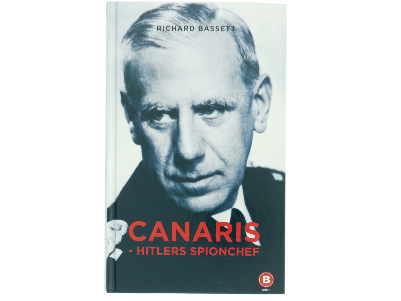 Canaris - Hitlers spionchef af Richard Bassett (Bog)