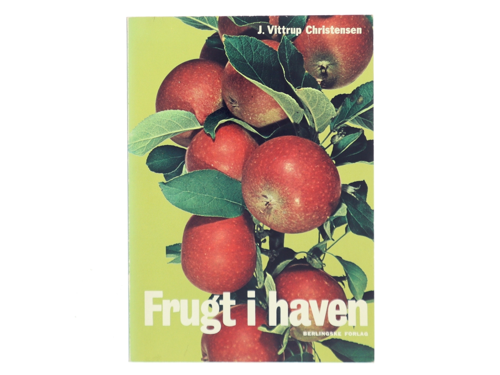 Frugt i haven af J. Vittrup Christensen (Bog)
