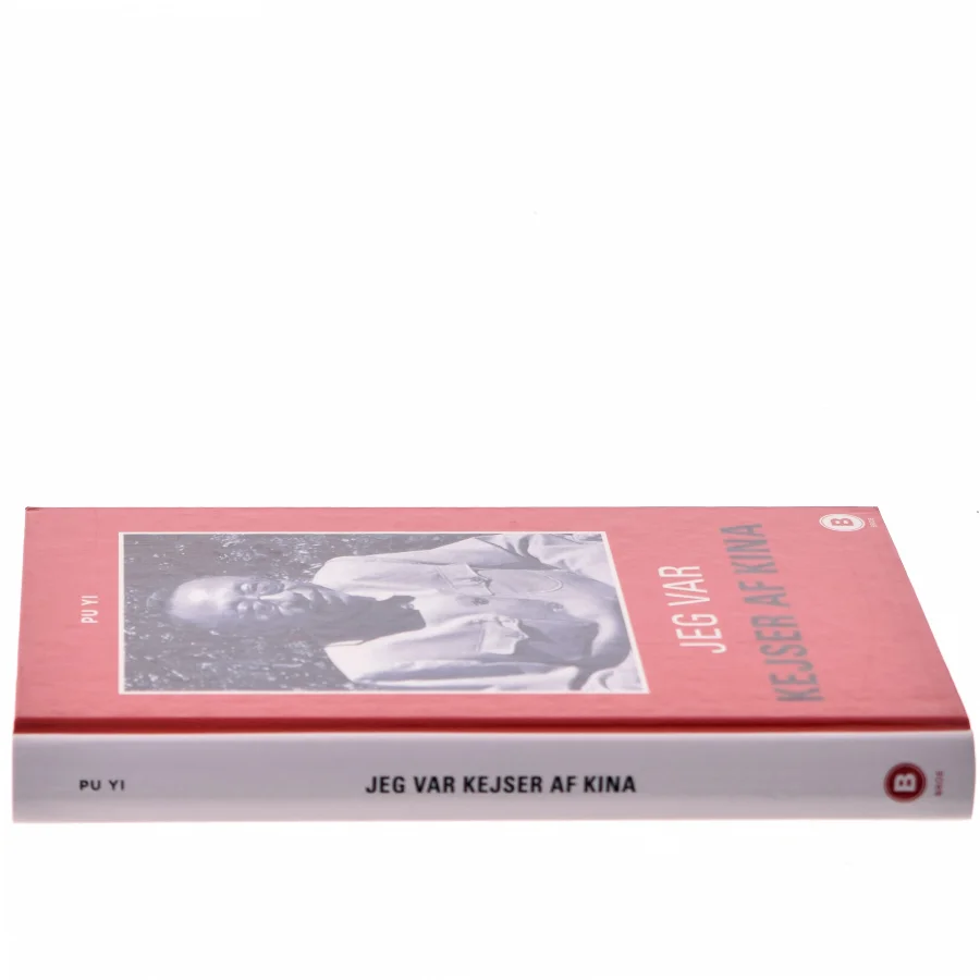 Jeg var kejser af Kina : fra himlens søn til det nye menneske af Pu Yi (Bog)