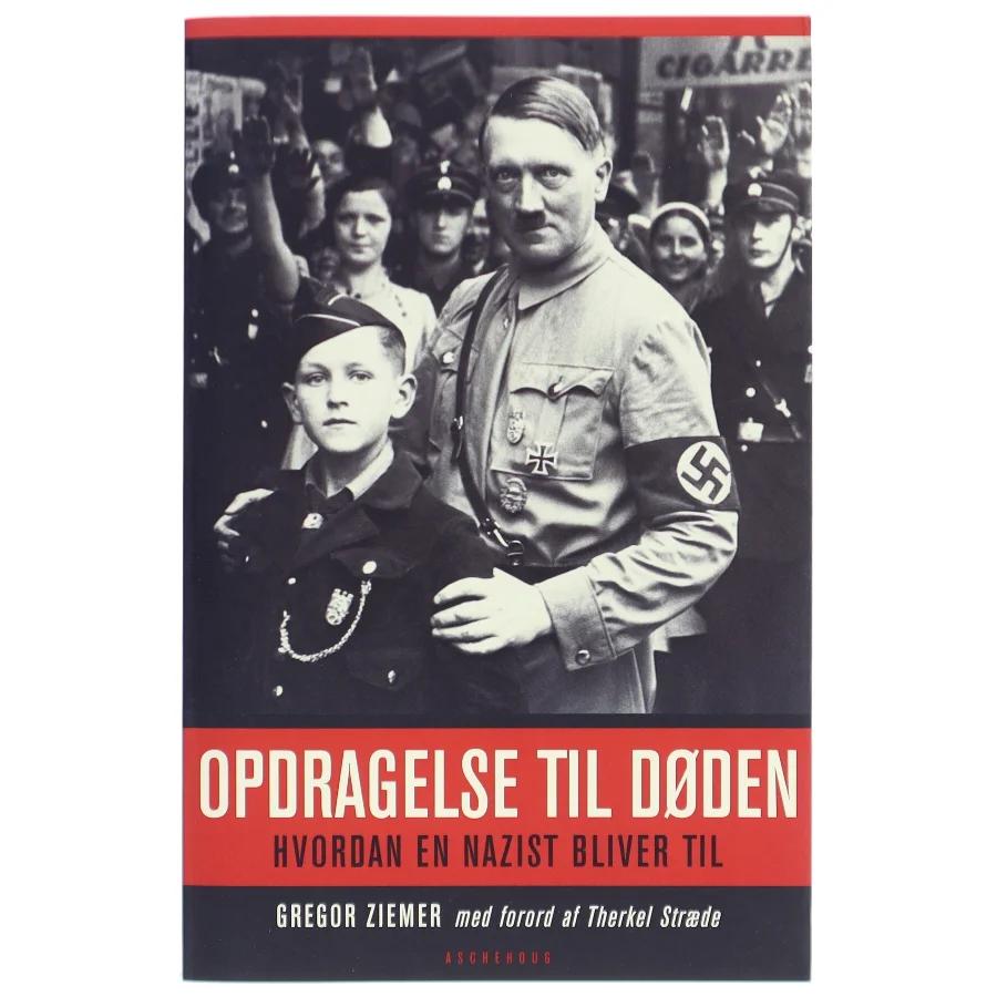 Opdragelse til døden : hvordan en nazist bliver til af Gregor Ziemer (Bog)