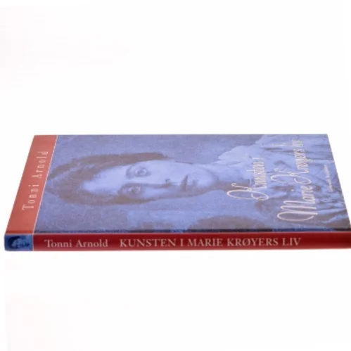 Kunsten i Marie Krøyers liv af Tonni Arnold (Bog)
