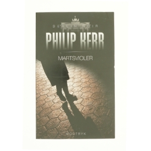 Martsvioler af Philip Kerr (Bog)