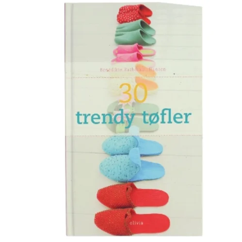 30 trendy tøfler af Benedikte Rathmann Hansen (Bog)