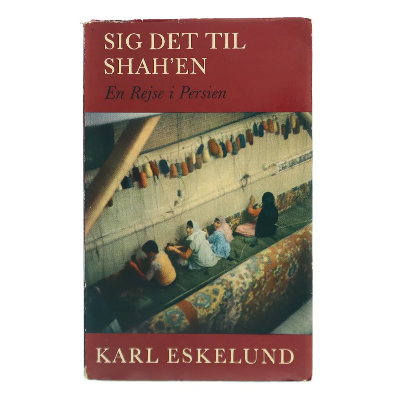 Sig det til Shah'en af Karl Eskelund (Bog)