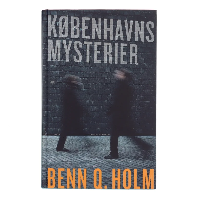 Københavns mysterier : roman af Benn Q. Holm (f. 1962) (Bog)