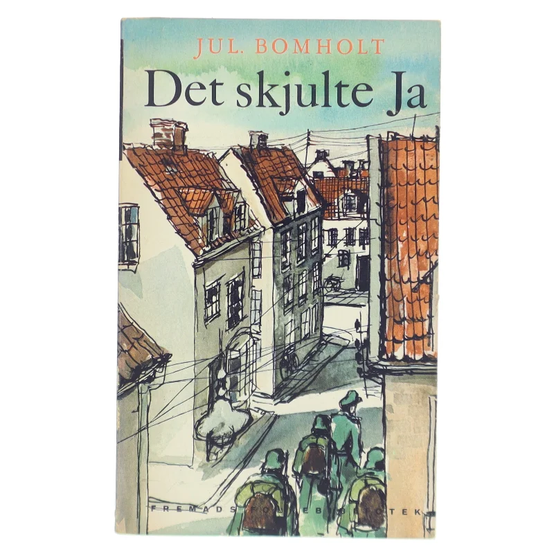 Det skjulte Ja af Jul. Bomholt (Bog)
