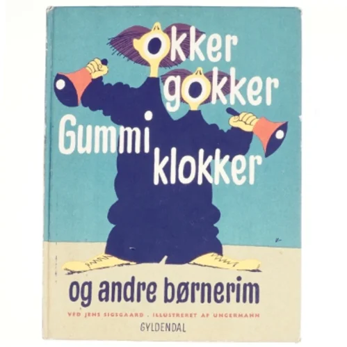 Okker gokker gummi klokker og andre børnerim ved Jens Sigsgaard (bog)
