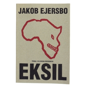 Eksil : roman af Jakob Ejersbo (Bog)