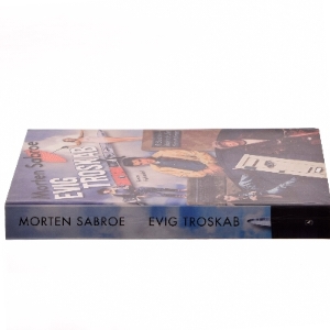 Evig troskab : scene: et sted i Danmark : tid: for halvtreds år siden : roman af Morten Sabroe (Bog)