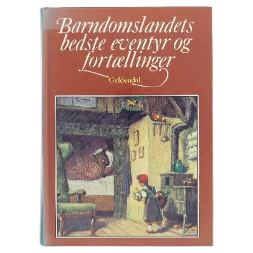 Barndomslandets bedste eventyr og fortællinger af Ukendt (Bog)