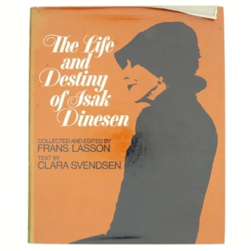 The Life and Destiny of Isak Dinesen af Frans Lasson og Clara Svendsen (bog)