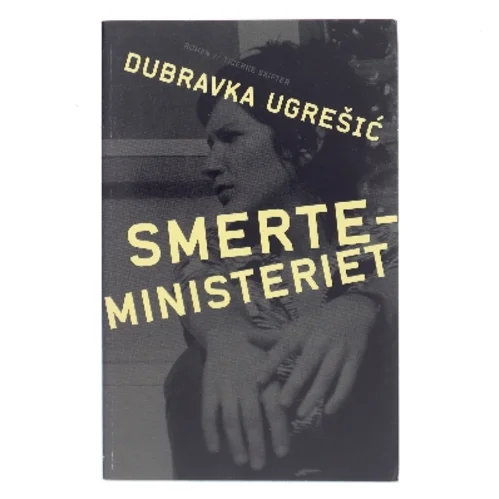 Smerteministeriet : roman af Dubravka Ugrešić (Bog)