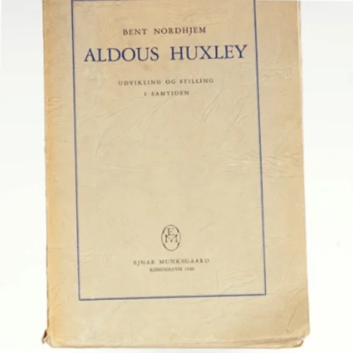 Aldous Huxley. Udvikling og stilling i samtiden af Bent Nordhjem (bog)