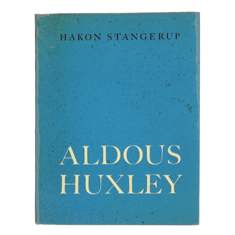Aldous Huxley af Hakon Stangerup (Bog)