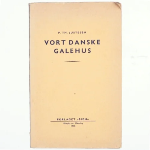 P.Th. Justesen: Vort danske galehus