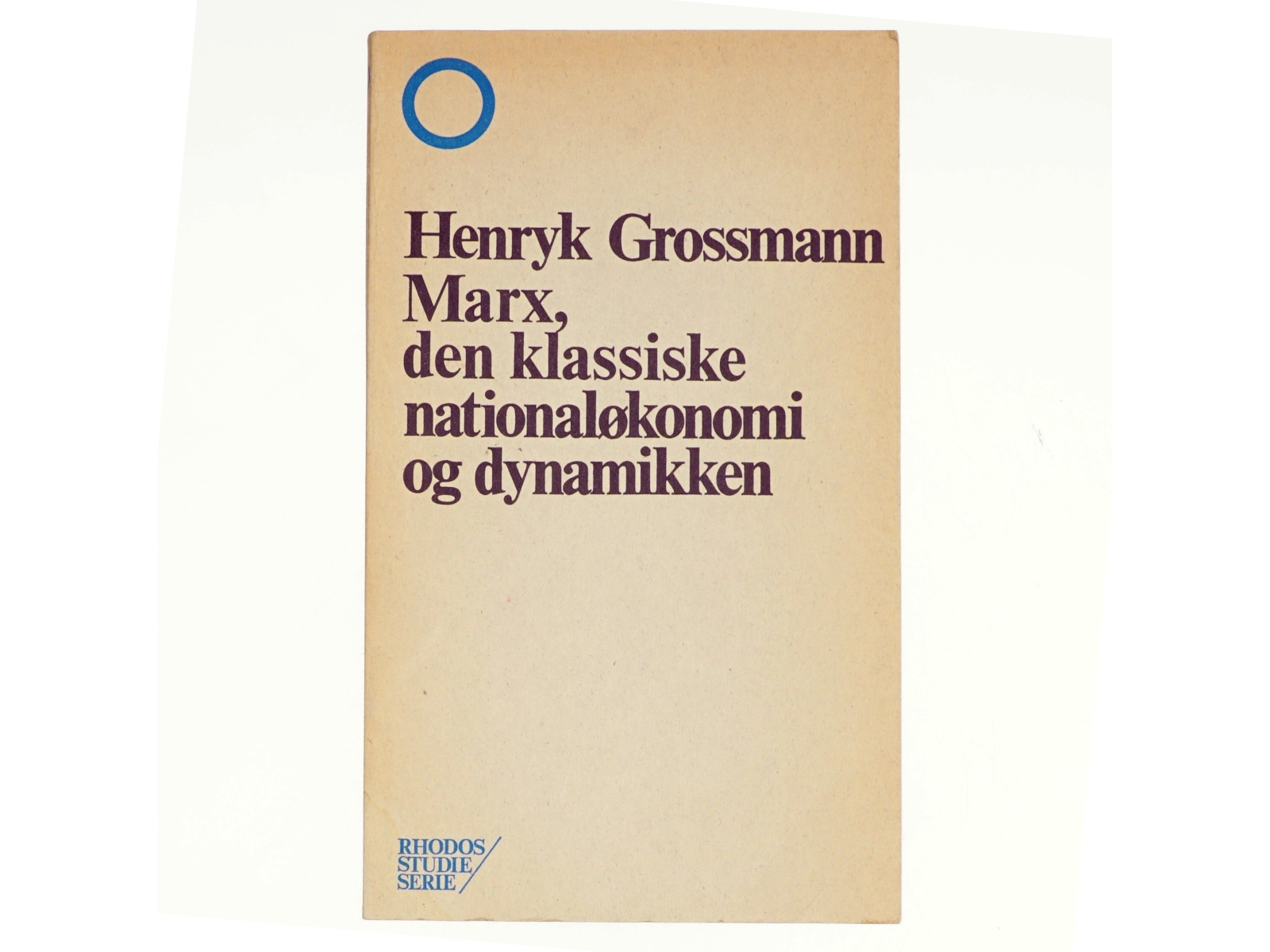 Marx, den klassiske nationaløkonomi og dynamikken af Henryk Grossmann (bog)