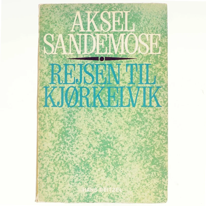 Rejsen til Kjørkelvk af Aksel Sandemose (bog)