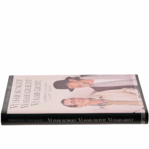 Vi har sunget, vi har grædt, vi har grint af Thomas Thurah (Bog)