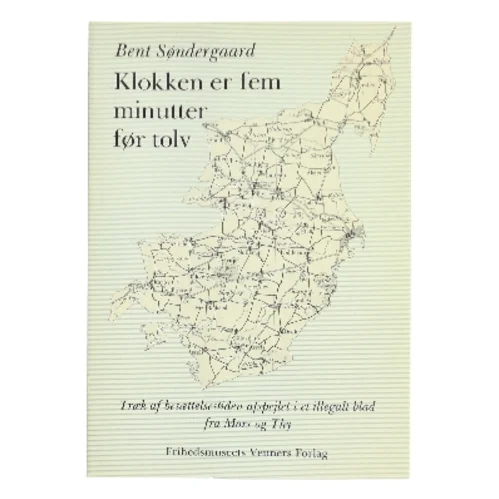 Klokken er fem minutter før tolv af Bent Søndergaard (Bog)