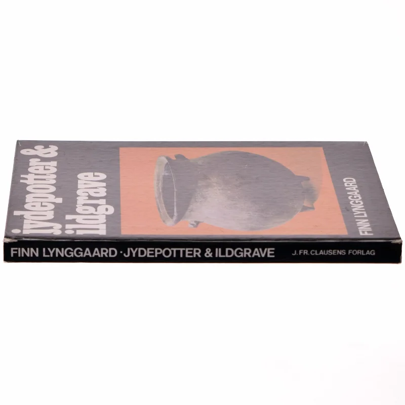 Finn Lynggaard: Jydepotter og ildgrave